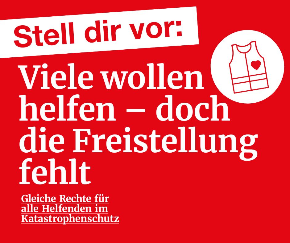 Plakat mit dem Text Stell dir vor: Viele wollen helfen - doch die Freistellung fehlt